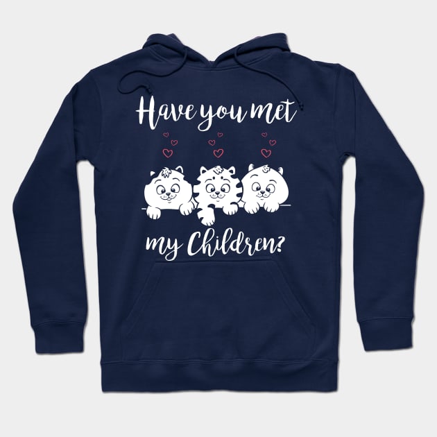 Have You Met My (Cat) Children? Hoodie by jslbdesigns